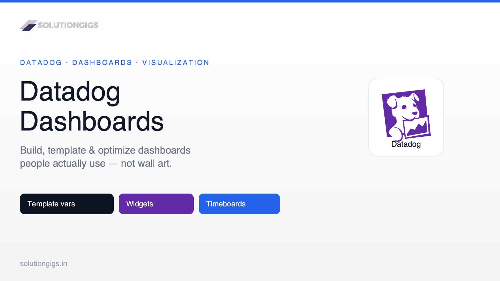 Datadog Dashboards: Build, Template & Best Practices