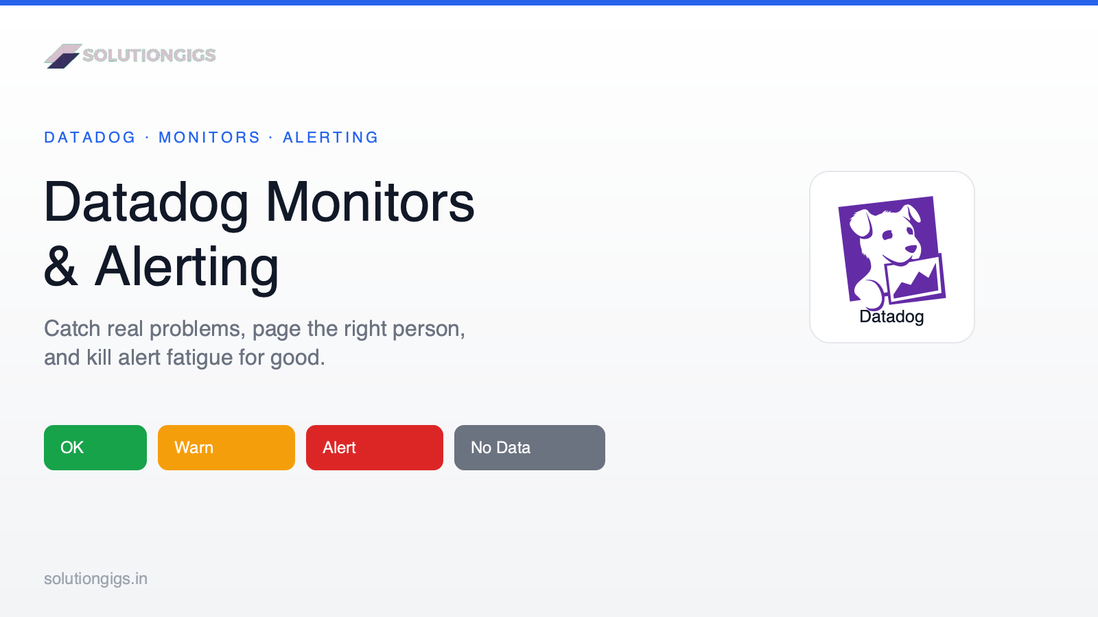 Datadog Monitors & Alerting: The Complete Guide